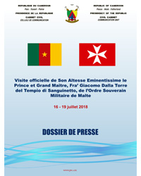 Dossier de Presse - Visite officielle au Cameroun de Son Altesse Eminentissime le Prince et Grand Maître, Fra’ Giacomo Dalla Torre del Tempio di Sanguinetto, de l’Ordre Souverain Militaire de Malte.