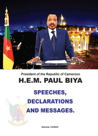 Speeches, Declarations and Messages by H.E. Paul BIYA – Vol.13_2023