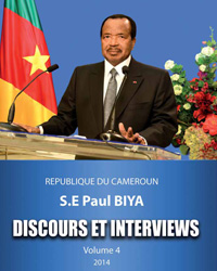 Volume 4 du recueil des discours et interviews de S.E. Paul BIYA au cours de l'année 2014