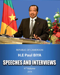 Volume 4 of the compilation of speeches and interviews of HE Paul BIYA in 2014