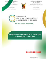 Dossier de presse. Sommet pour un Nouveau Pacte Financier Mondial - Participation du Président Paul BIYA