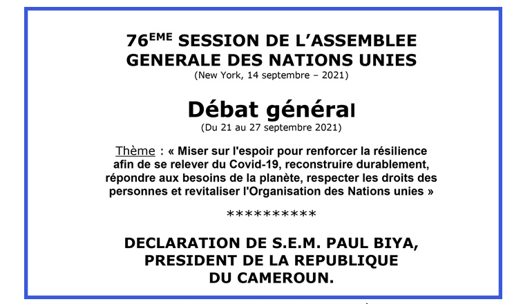 76eme Assemblée Générale des Nations Unies : Déclaration de S.E. Paul Biya, lue par le Ministre des Relations Extérieures lors du Débat Général
