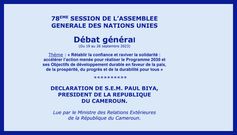 78eme session de l’Assemblée Générale des Nations Unies. Déclaration de S.E.M. Paul BIYA, lue par le Ministre des Relations Extérieures